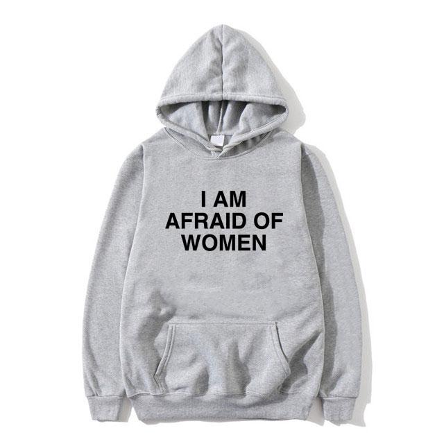 I Am Afraid of Women Joke Graphic Hoodie Male Casual Fleece Cotton Sweatshirt Spring Autumn Men's Fashion Oversized Streetwear