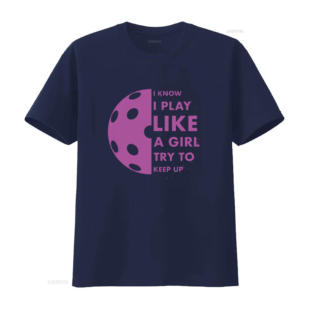 Womens I Know Play Like A Girl Try To Keep Up Pickleball Funny T Shirt Black 2XL vintage Washed streetwear Casual Stylish
