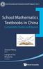 The School Mathematics Textbooks In China: Comparative Studies And Beyond : 2 Book