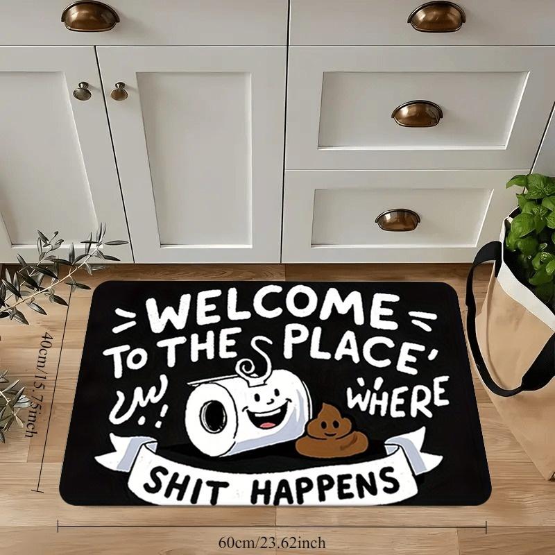 Newest Doormat Funny Toilet Paper Poop Slogan Print Flannel Doormat Non Slip Humorous Bathroom Floor Mat