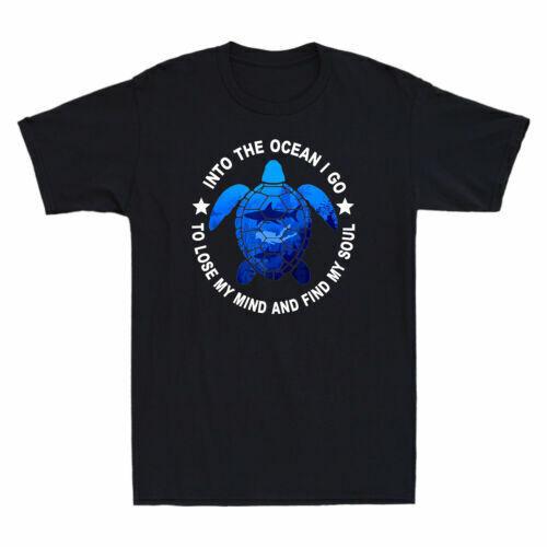 Into The Ocean I Go To Lose My Mind And Find My Soul Funny Turtle Men s T-Shirt Unisex T-Shirt S