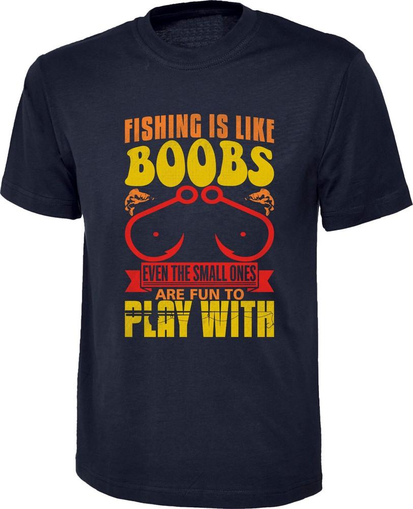 Fishing Is Like Boobs Even Small Ones Are Fun Play With Tshirt Funny Quote Top S