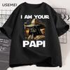 I Am Your Papi Tshirt Unisex Summer Cotton Short Sleeve Mexican Style Crewneck Dad T Shirt Casual Unisexs Clothes Graphic T Shirts