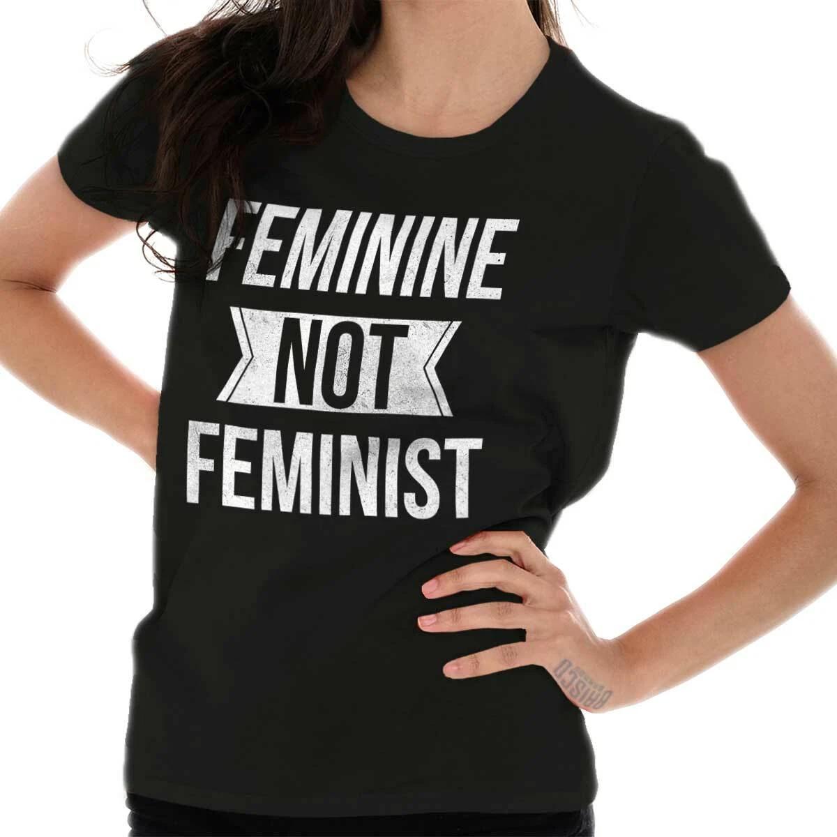 Feminine Not Feminist Empowerment Protest Womens Top Junior Graphic Tee XXL