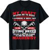 RARE! My Craft Allows Me To Build - CNC Machine Operator Machinist T-Shirt