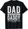 Dad In The Streets Daddy In The Sheets Father_s Day Gift Unisex T-Shirt