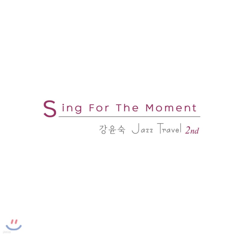 

Kang Yoon-sook s Jazz Journey - Regular 2nd Album: Sing For The Moment