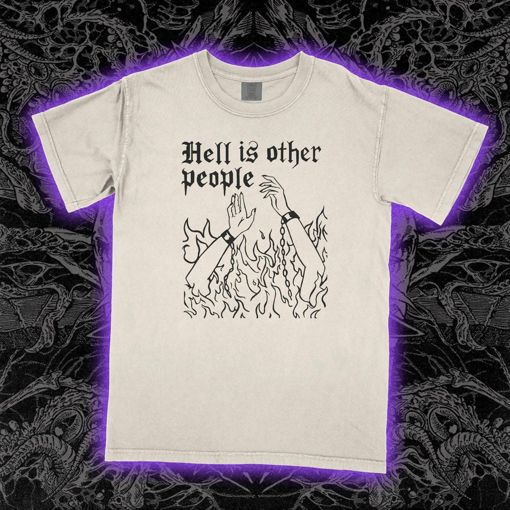 

HELL is OTHER PEOPLE Shirt Jean-Paul Sartre Philosophy Nihilism Unisex Tee S