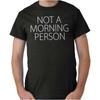 Funny Sarcastic Sleep Not A Morning Person Womens or Mens Crewneck T Shirt Tee