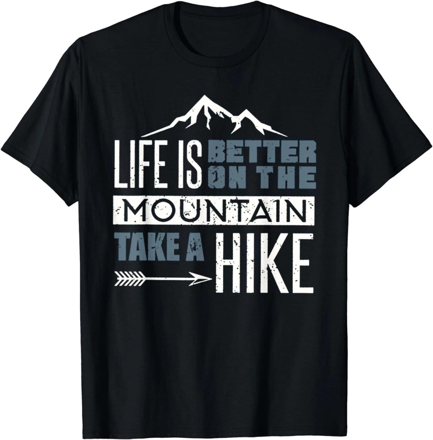 Beautiful Life Is Better On The Mountain Take A Hike Gift Unisex T-Shirt 3XL