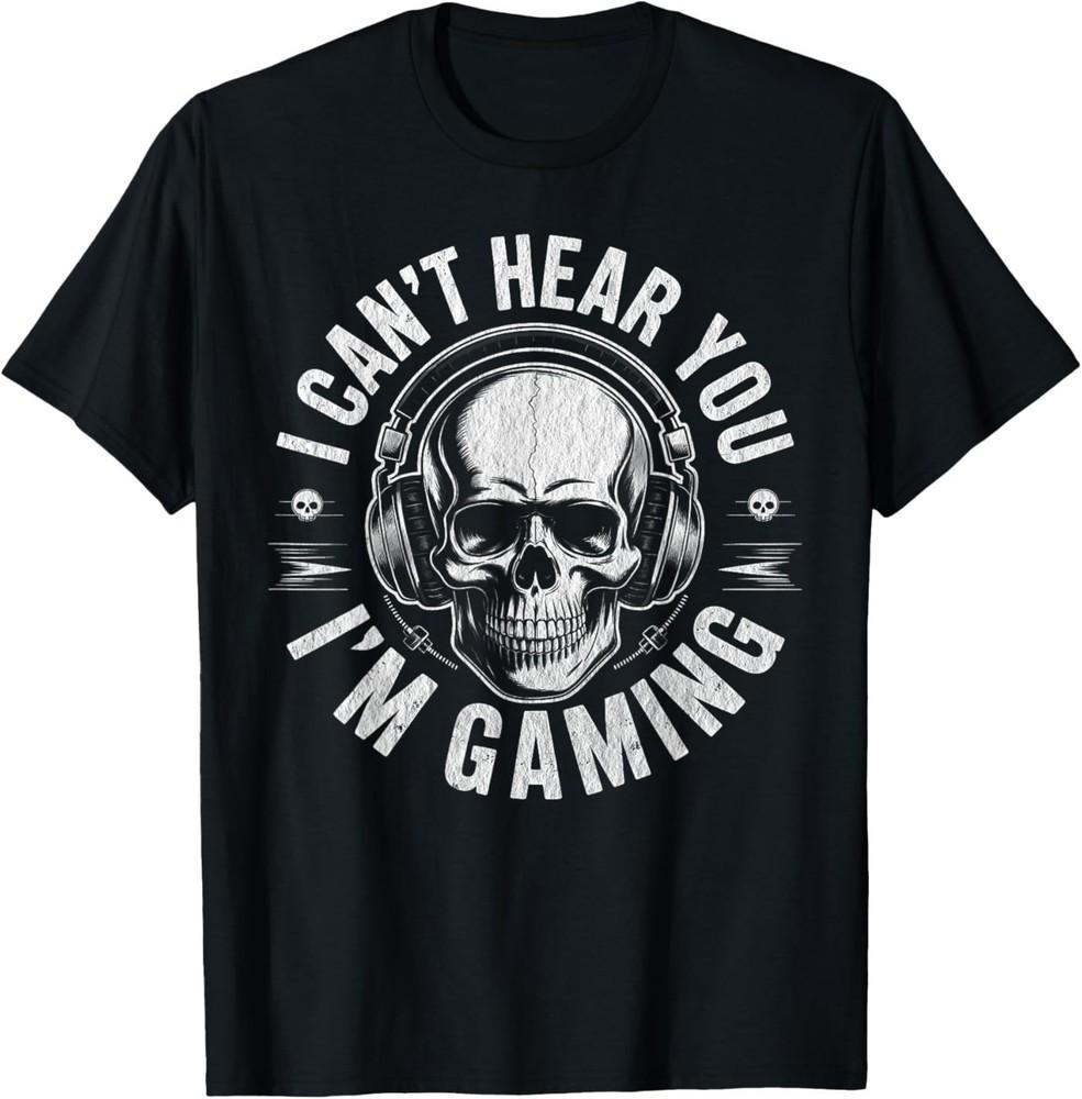 Funny Skull Can't Hear You I'm Gaming T‑Shirt