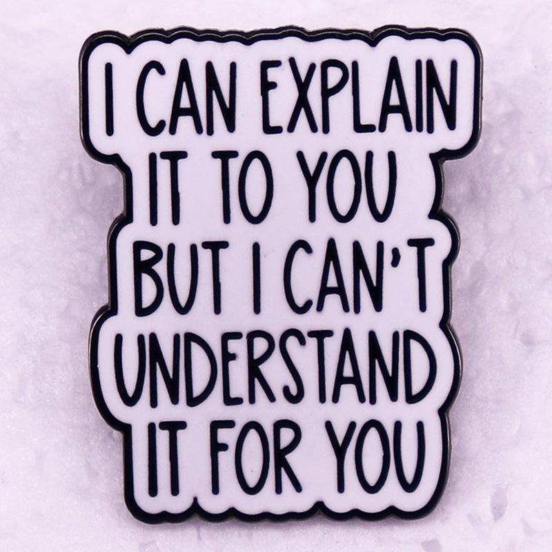 I can explain it, but I can t understand the brooch badge accessories for you.