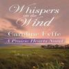 Whispers On the Wind by Caroline Fyffe Paperback Book 9781503939059