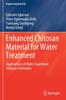 Kniha Enhanced Chitosan Material for Water Treatment : Applications of Multi-Functional Chitosan Derivative