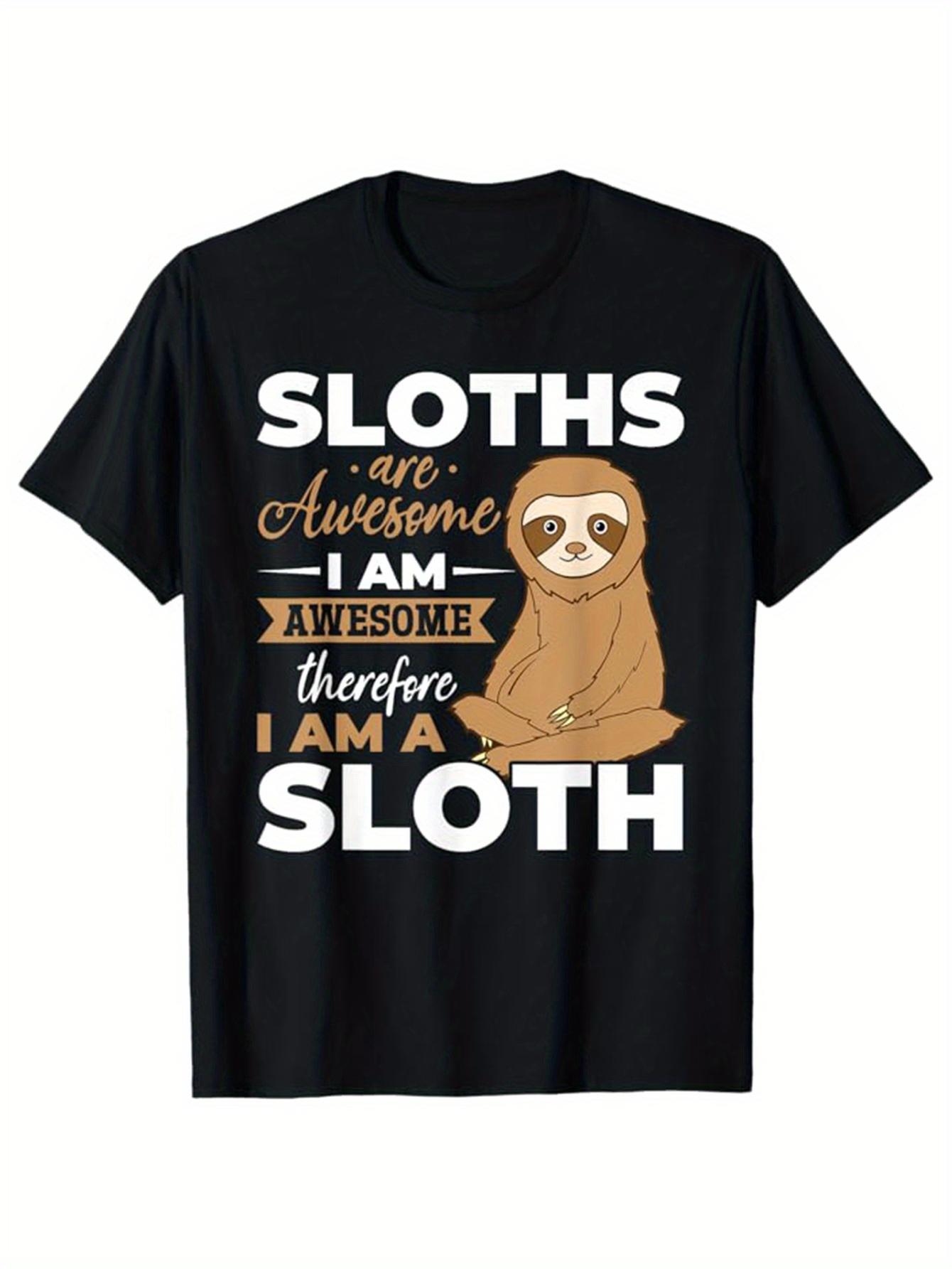 Sloth Awesome I AM Awesome Therefore I AM A Sloth T-shirt L