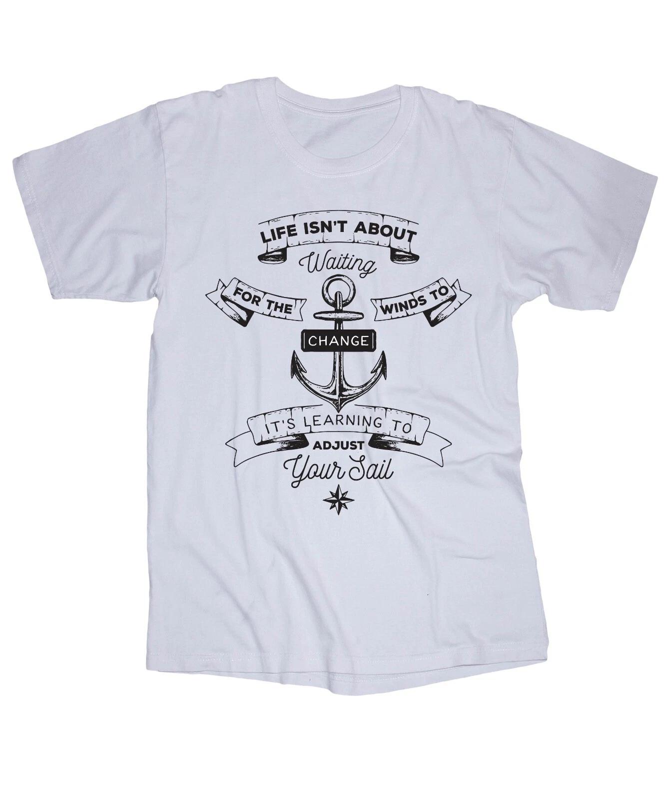 

Nautical Yacht Marina Sailboat Boating Anchor Ocean Sayings white T-shirt #2 XL