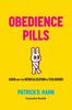 Bok Obedience Pills : ADHD and the Medicalization of Childhood