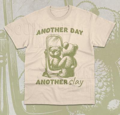 Another Day Another Slay T- Shirt Retro Funny Meme Bear Graphic Unisex  Shirt