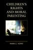 The Children's Rights and Moral Parenting Book