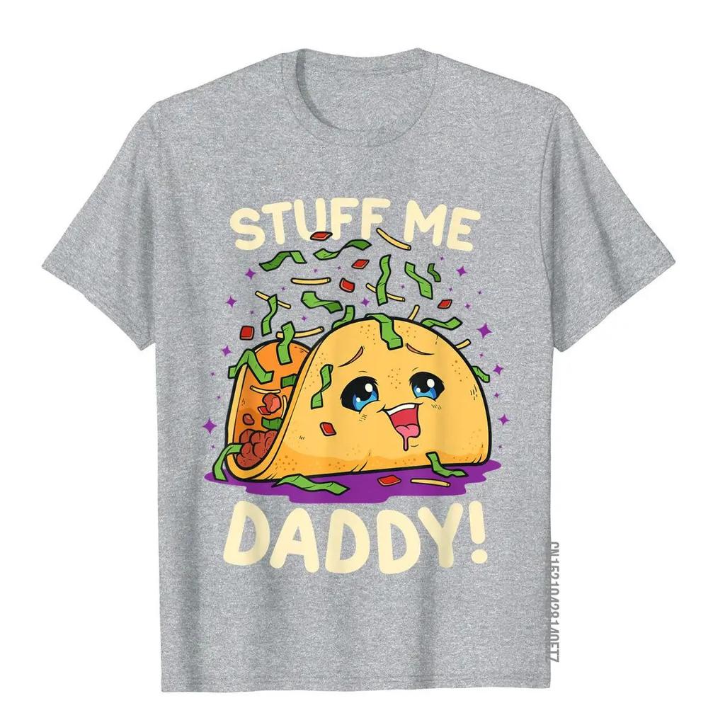 Funny Dirty Pun Stuff Me Daddy Naughty Taco Gift for Women T-Shirt T Shirts T Shirt Fashion Cute Women Clothes