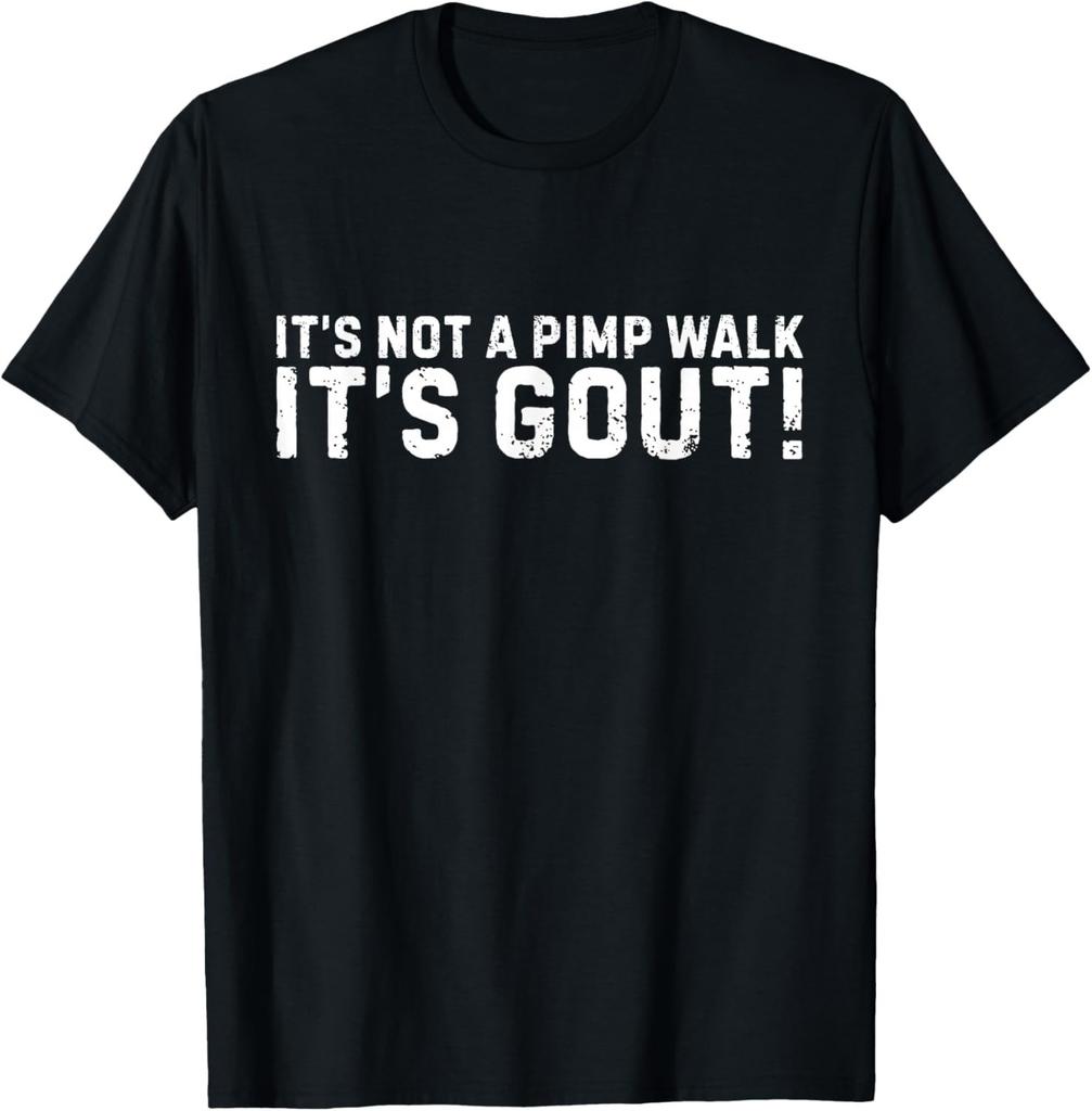It's Not A Plmp Walk It's Gout Funny Old Man Medical Humor T-Shirt S-3XL