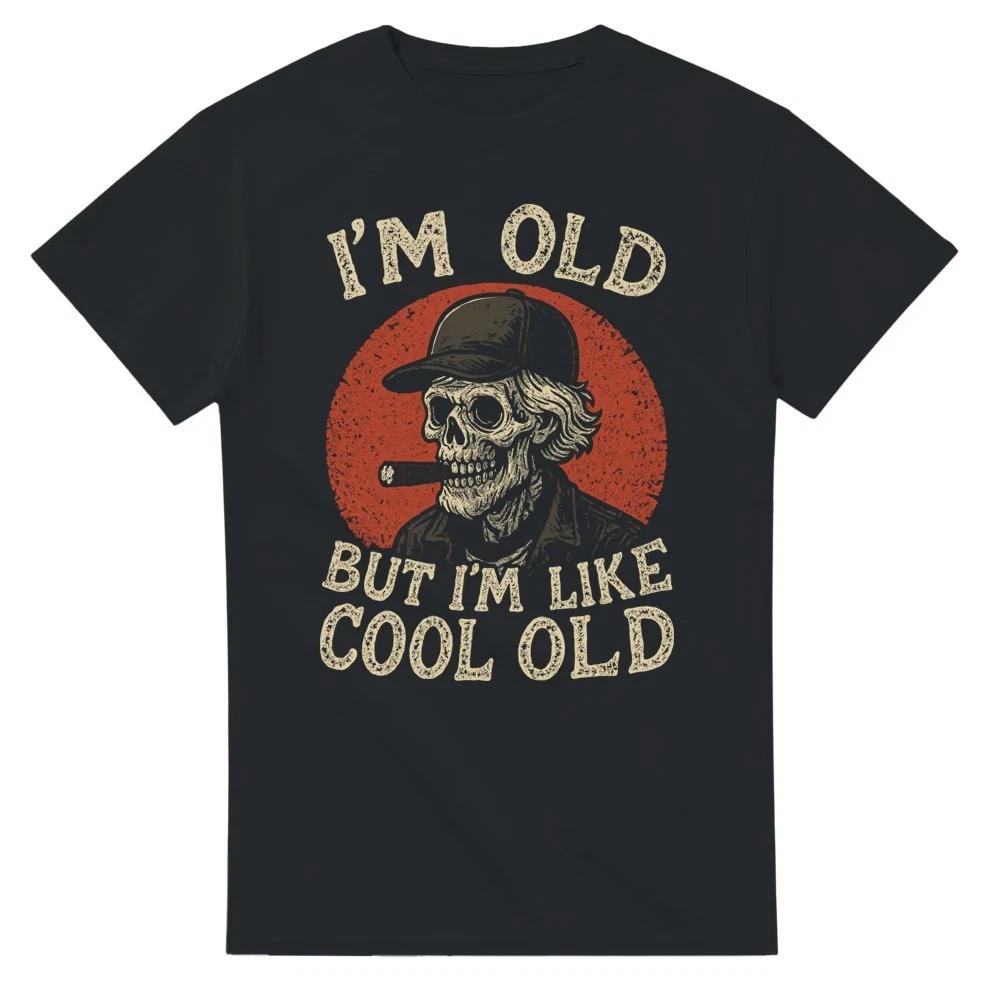 I m Old, But I m Like Cool Old T-Shirt XS