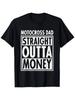 Motocross Dad Straight Outta Money Funny Birthday Gift Daddy T-Shirt