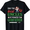 Happy Me You Only The Best Uncles Get Promoted To Godfather T-Shirt