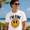 I'm Fine Shirt, Funny Smiley Face Tee, Sarcastic Humor T Shirt, Minimal Graphic Tee, Trendy Funny Shirt, Unisex Shirt