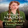 Blackpools Daughter by Maggie Mason Paperback Book 9780751573190