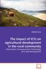 The The Impact of ICTs On Agricultural Development In the Rural Community Book
