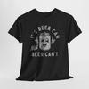 Its Beer Can Not Beer Cant T Shirt, Funny Drinking Beer Lover Graphic Tee, Positivity Joke Shirt, Retro Alcohol Humor Tee