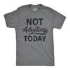Not Adulting Today T-Shirt, Sarcastic Attitude Tee