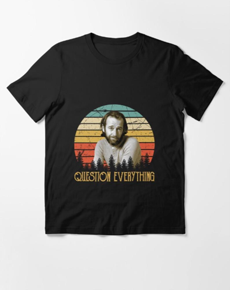 New George Carlin Question Everything T Shirt Size S-5XL Unisex T-Shirt S