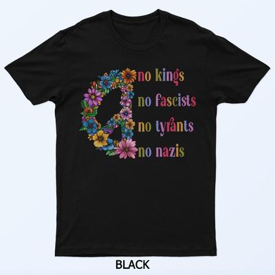 No Kings No Fascists No Tyrants No Nazis T-Shirt