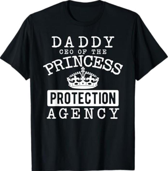 Daddy CEO Of The Princess Protection Agency T-Shirt Unisex T-Shirt S