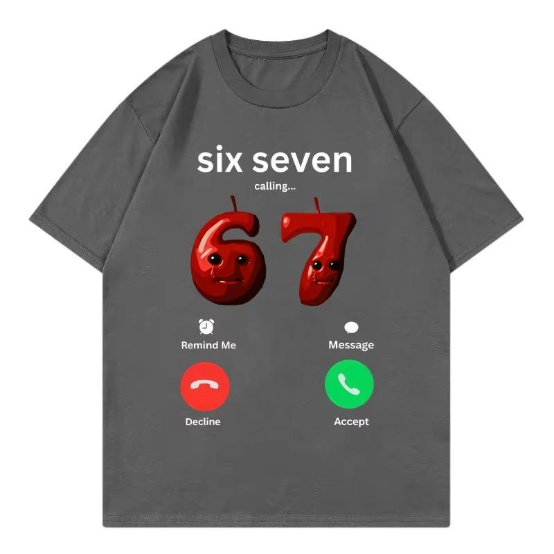 67 Is Calling Funny Meme Tshirt Men Women High Quality Fashion Oversized Tshirts Summer Casual Cotton Short Sleeve T Shirts