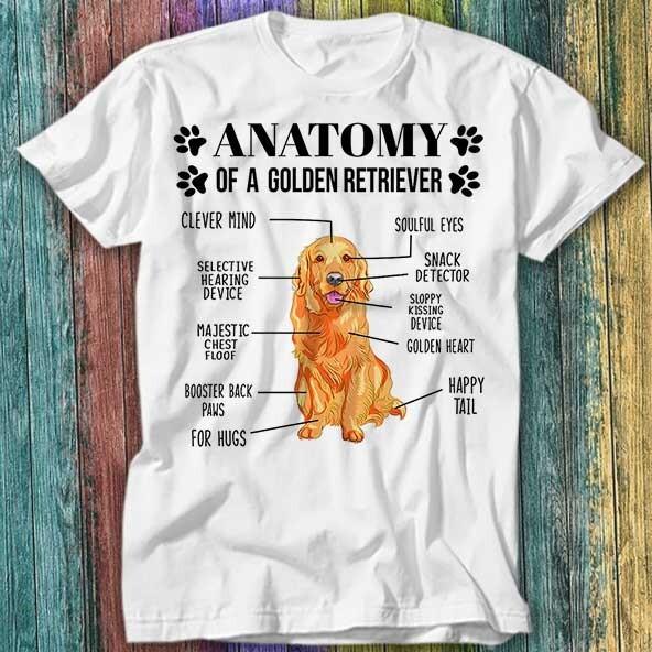 Anatomy Of A Golden Retriever Pet Dog Lover  T Shirt Top Tee 185