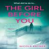 The Girl Before You by Nicola Rayner Paperback Book 9780008332730