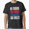 Be Good Do Good God Bless Go Bills T-shirt