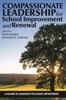 The Compassionate Leadership for School Improvement and Renewal Book