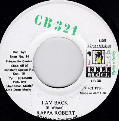 Disque 7 pouces RAPPA ROBERT - I Am Back CB30 Cell Block 321 1995 Jamaïque Reggae, Ska & Dub Occasion