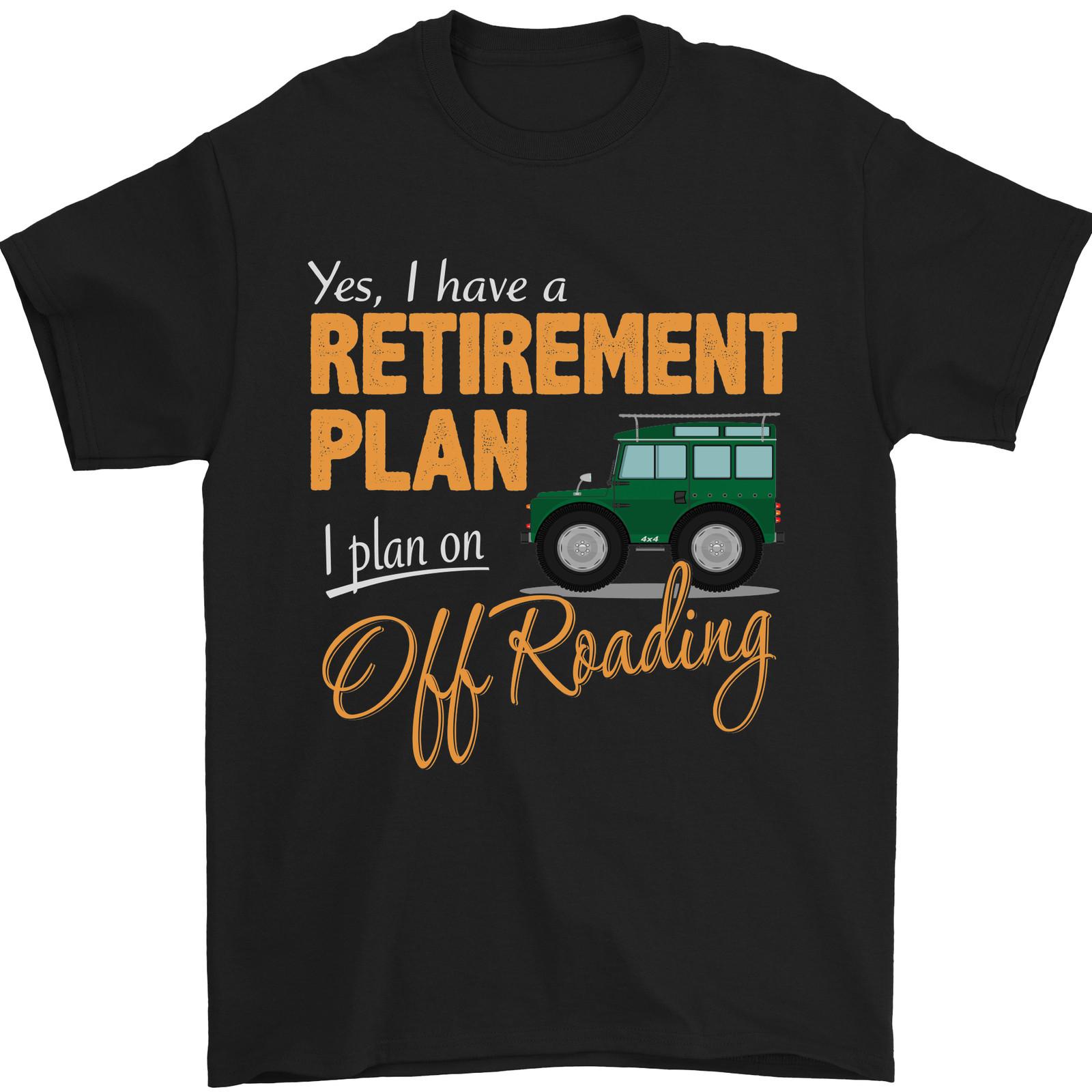 Retirement Plan Off Roading 4X4 Road Funny Mens T-Shirt 100% Cotton 4XL