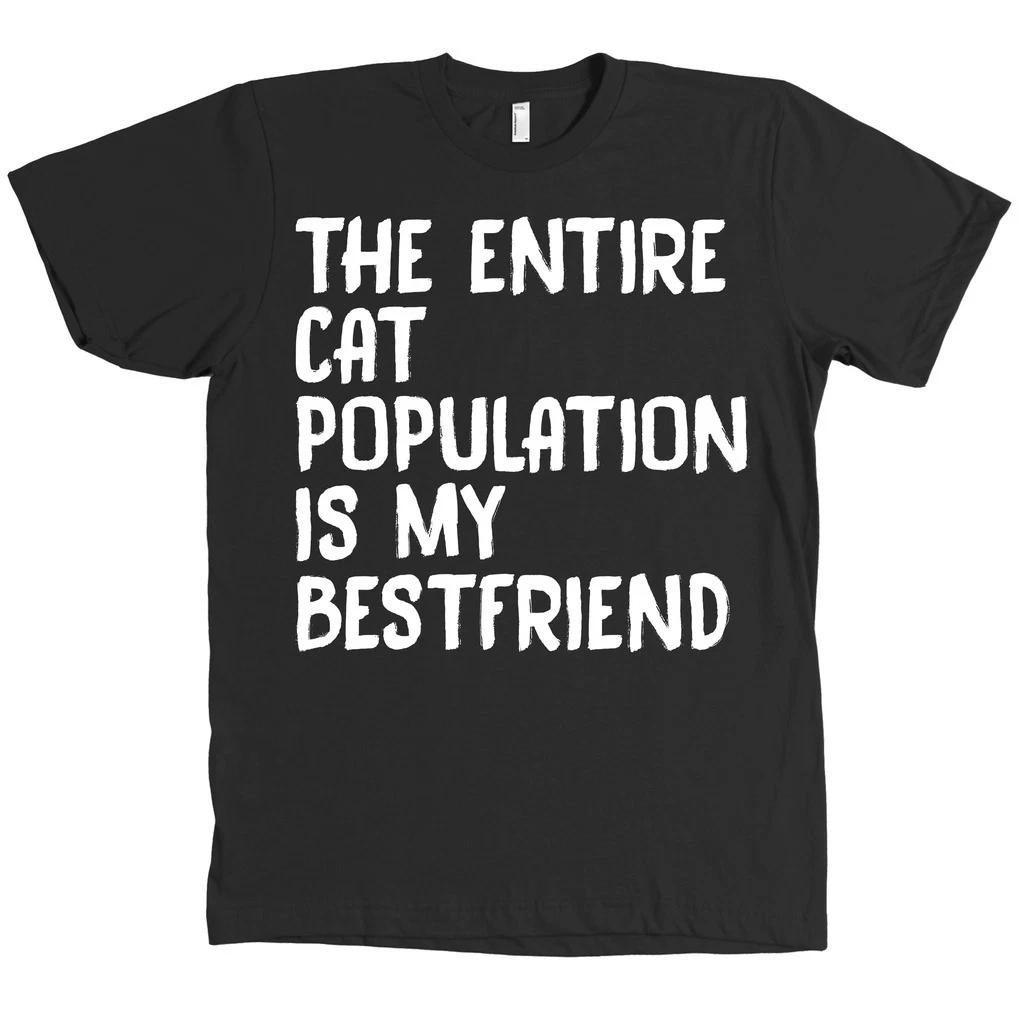 The Entire Cat Population Is My Best Friend Bella + Canvas Shirt Feline Meow 2XL