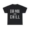 Egg Nog And Chill Graphic Tee Shirt, S-5XL
