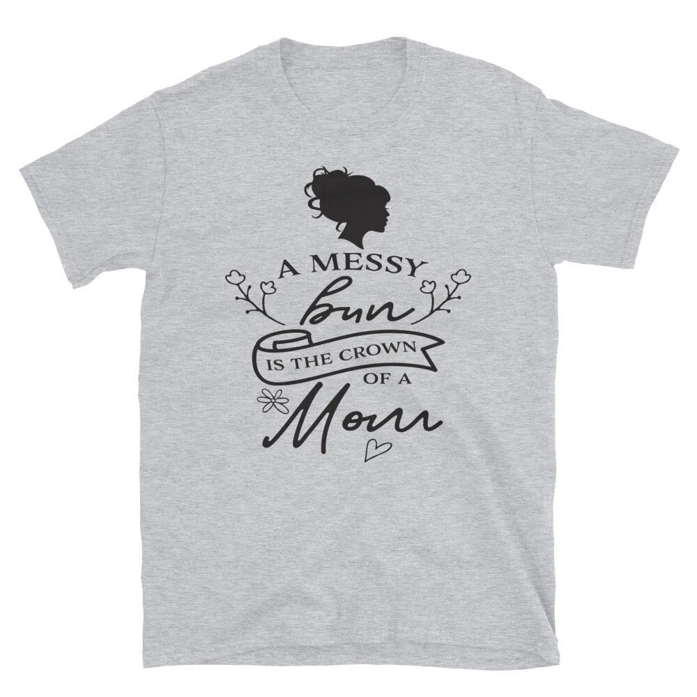 

A Messy Bun New Mom Family Love Classic Fit T-Shirt L