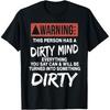 Warning This Person Has A Dirty Mind T Shirts Men Women Humor Streetwear Tee Shirt Short Sleeve Unisex Clothing