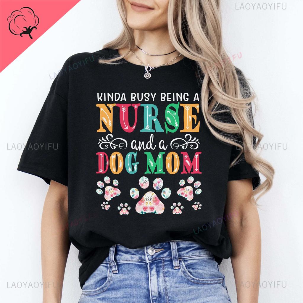 New Nurse Dog Mom Cotton Tshirt Gift Registered Nurse Dog Mom Unisex Tshirts Tops Clothing Gift for Dog Lovers