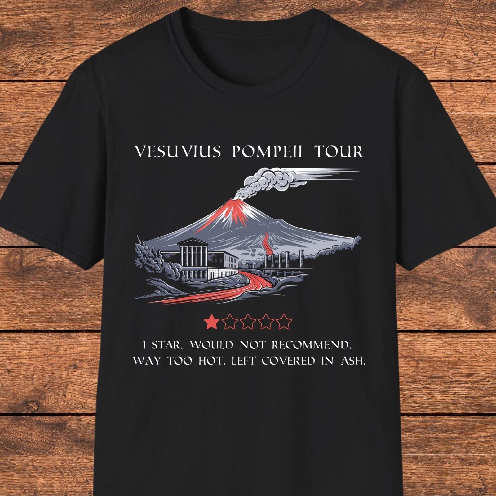 Funny Pompeii T- Shirt, Ancient History, Sarcastic Historical  Shirt, Italy Gift L