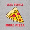 Less People More Pizza T-Shirt | Funny Foodie Graphic Tee